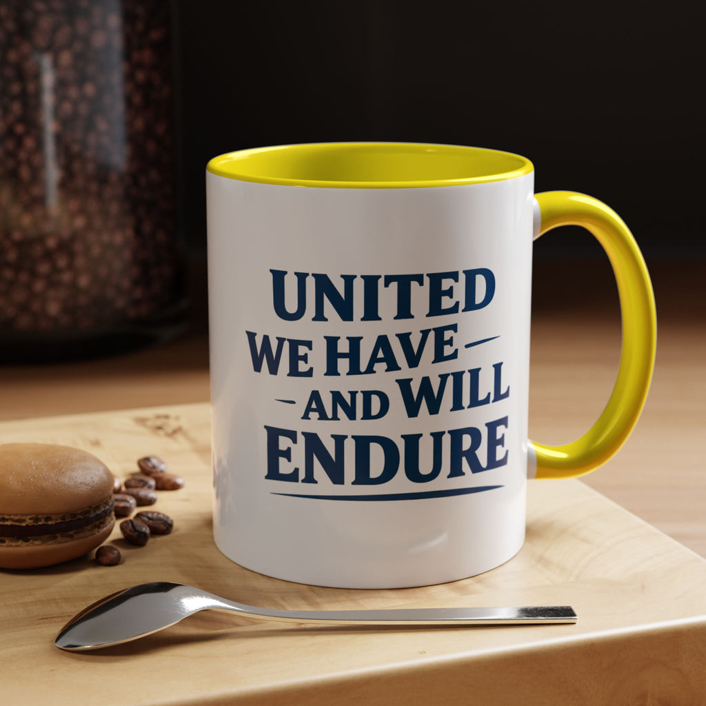 United We Have And Will Endure Accent Coffee Mug — Patriotic Inspirational Tea Cup (11/15oz)