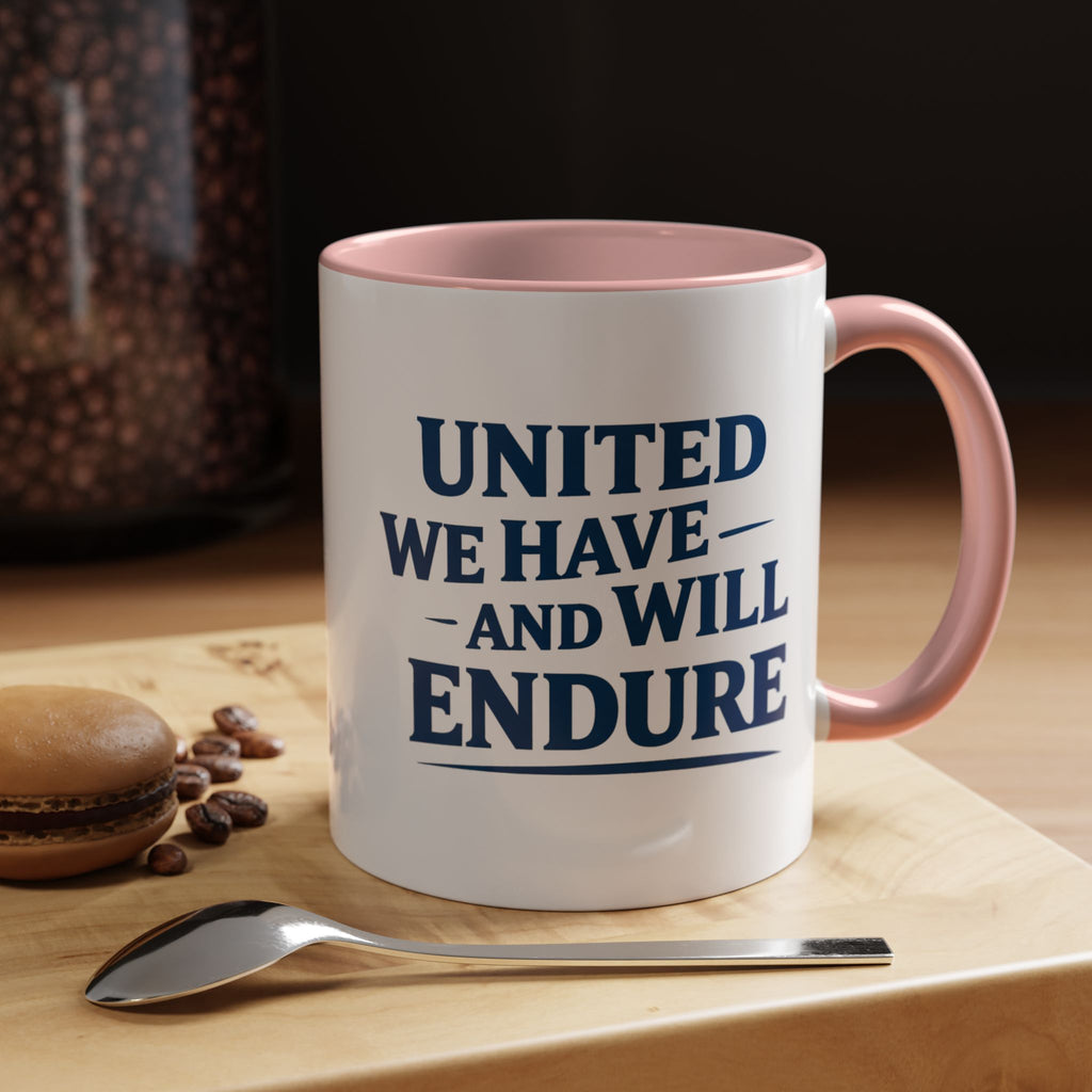 United We Have And Will Endure Accent Coffee Mug — Patriotic Inspirational Tea Cup (11/15oz)
