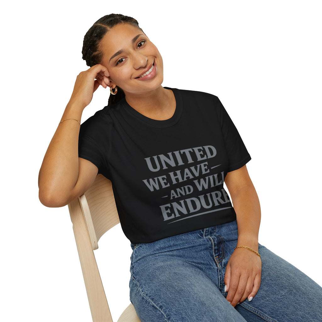 United We Have and Will Endure T-Shirt — Inspirational Patriotic Tee