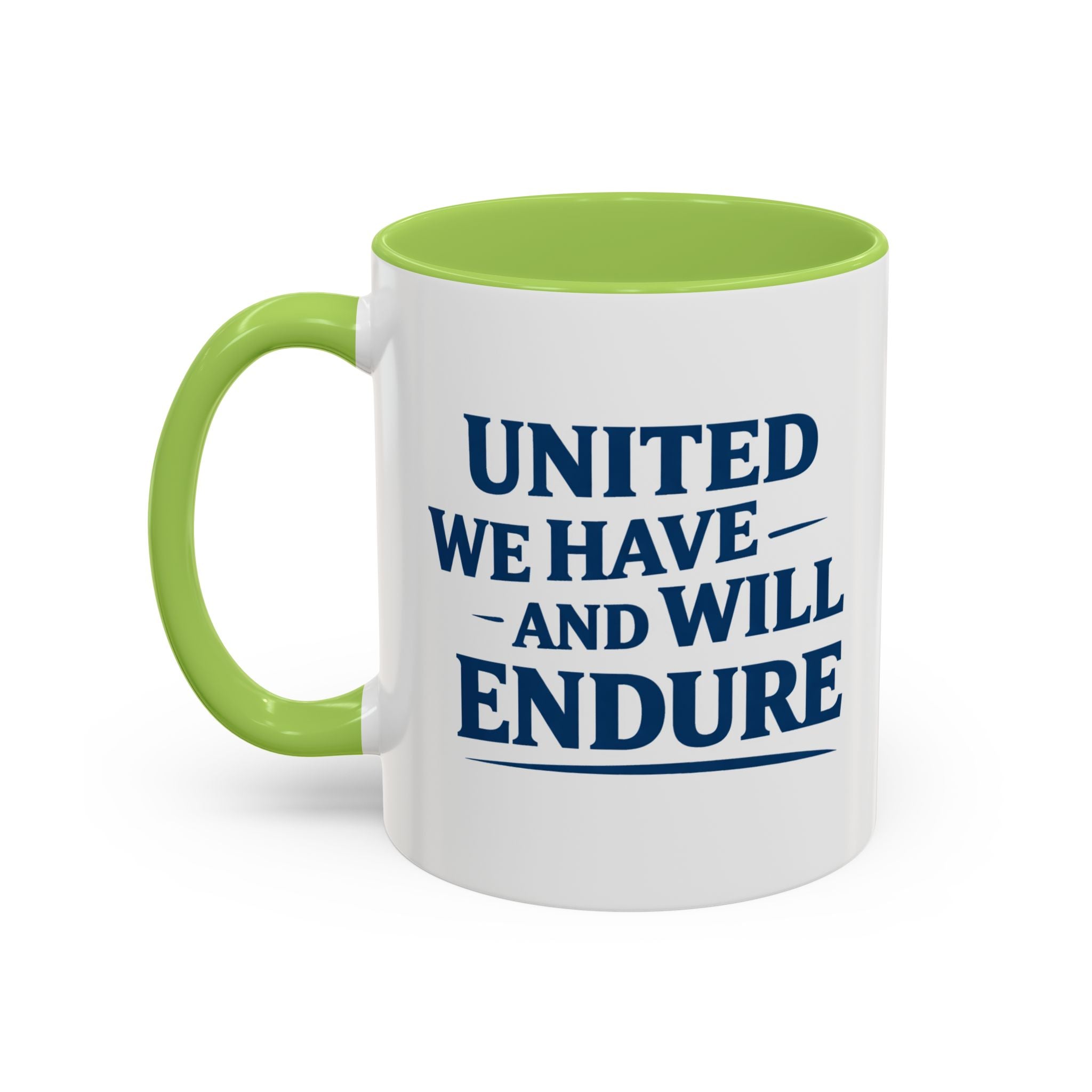 United We Have And Will Endure Accent Coffee Mug — Patriotic Inspirational Tea Cup (11/15oz)