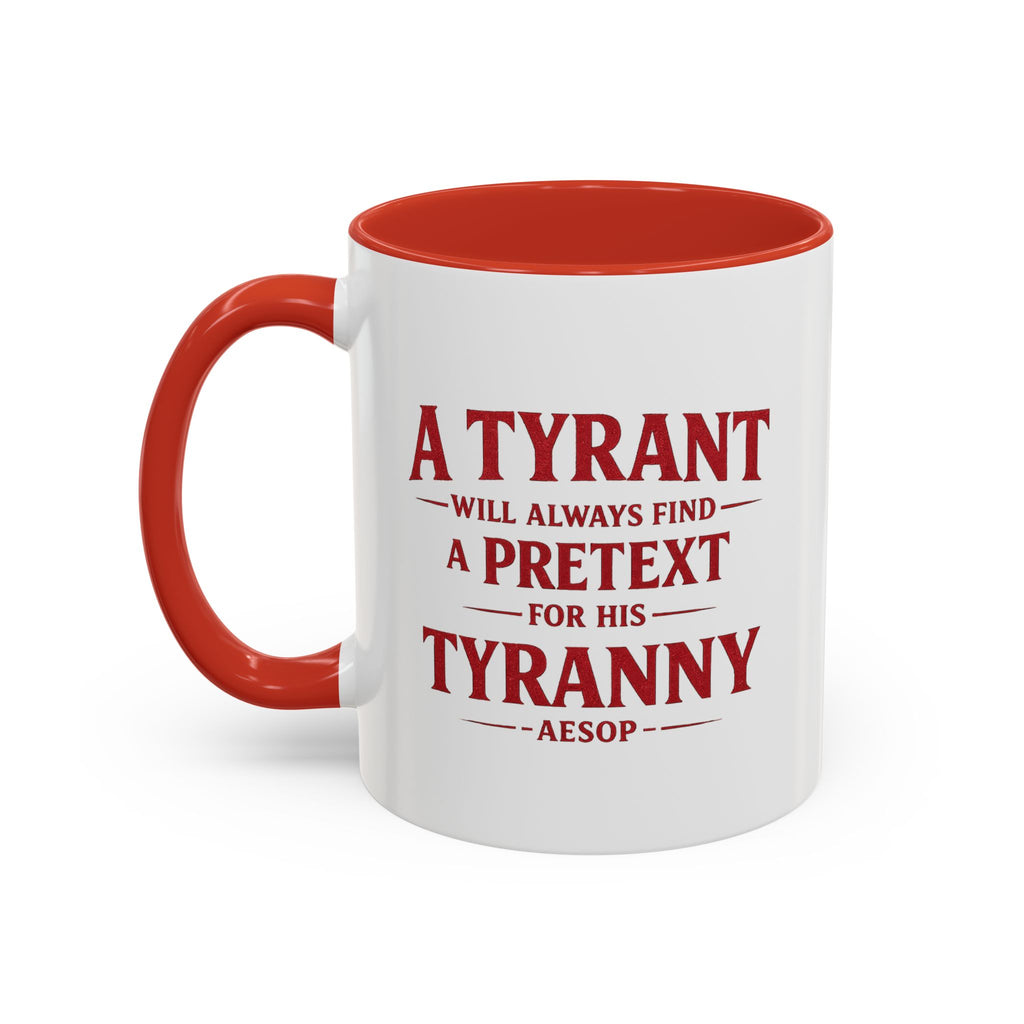 Mug - "A Tyrant Will Always Find a Pretext for His Tyranny" Quote Coffee Mug
