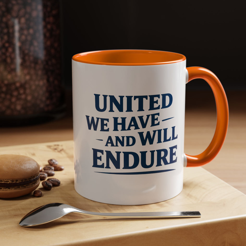 United We Have And Will Endure Accent Coffee Mug — Patriotic Inspirational Tea Cup (11/15oz)