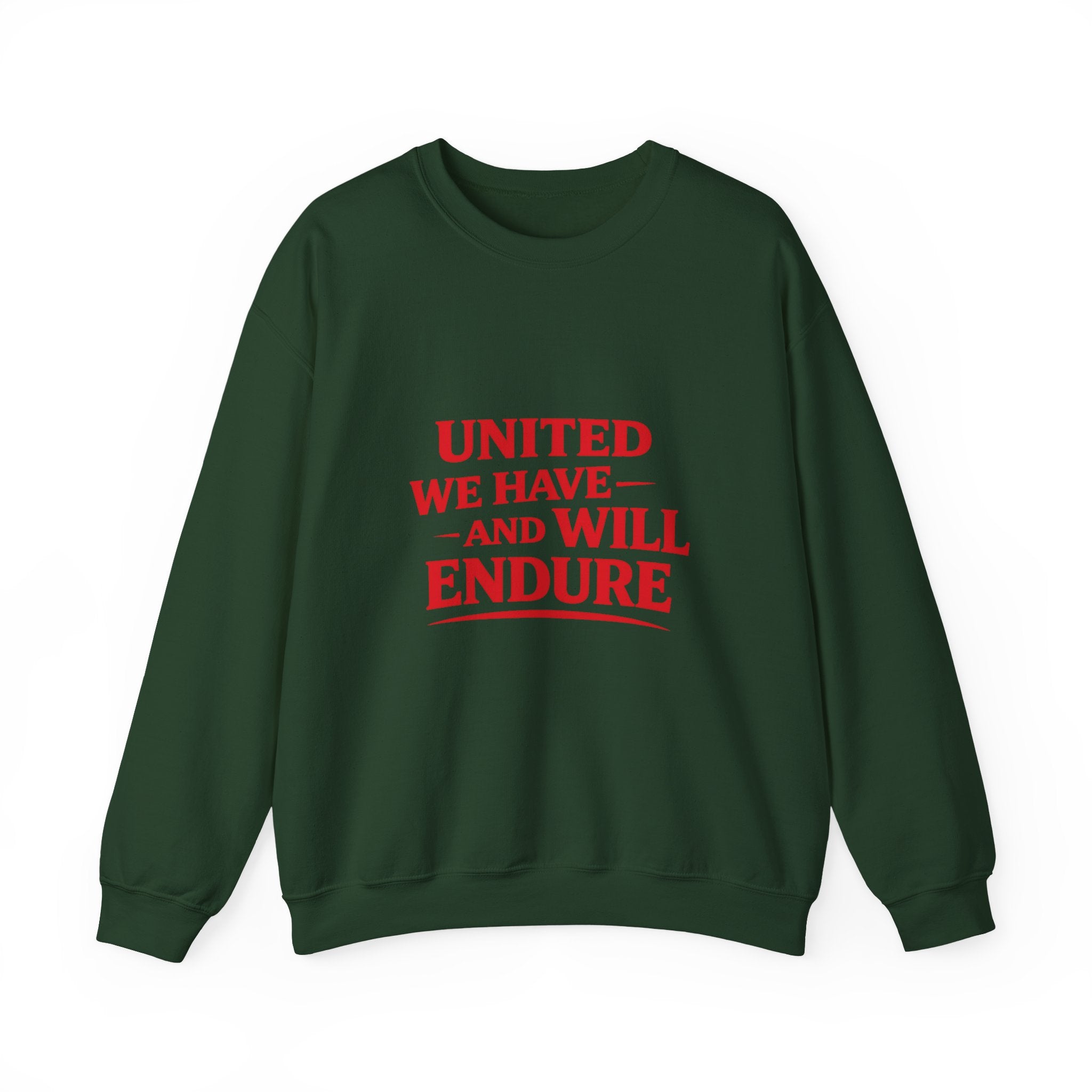 Crewneck Sweatshirt — "United We Have and Will Endure" Patriotic Comfort Pullover