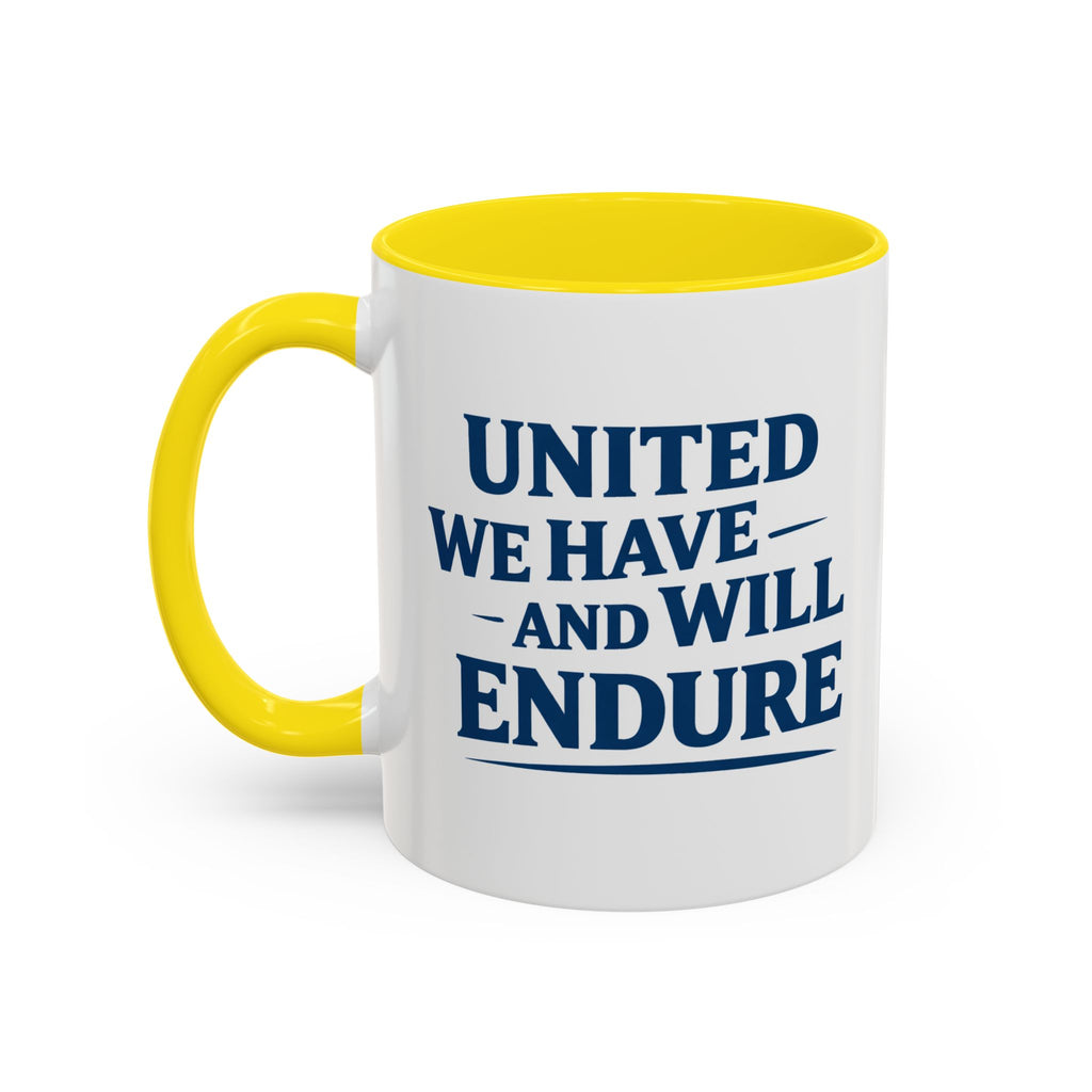 United We Have And Will Endure Accent Coffee Mug — Patriotic Inspirational Tea Cup (11/15oz)