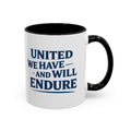 United We Have And Will Endure Accent Coffee Mug — Patriotic Inspirational Tea Cup (11/15oz)
