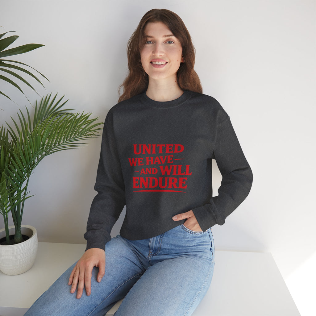 Crewneck Sweatshirt — "United We Have and Will Endure" Patriotic Comfort Pullover