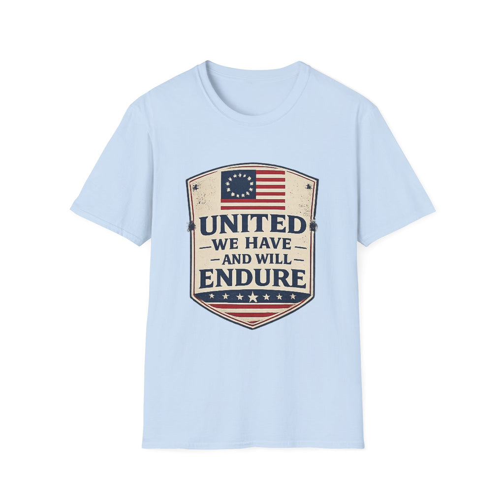 United We Have and Will Endure T-Shirt — Patriotic American Flag Tee