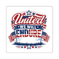 United We Will Endure Patriotic Square Sticker — American Flag Resilience Decal