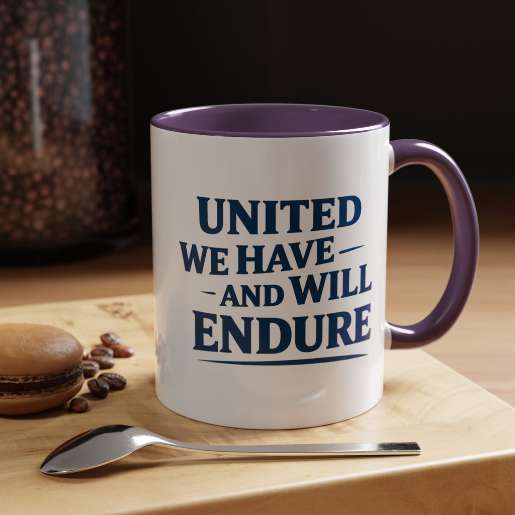 United We Have And Will Endure Accent Coffee Mug — Patriotic Inspirational Tea Cup (11/15oz)