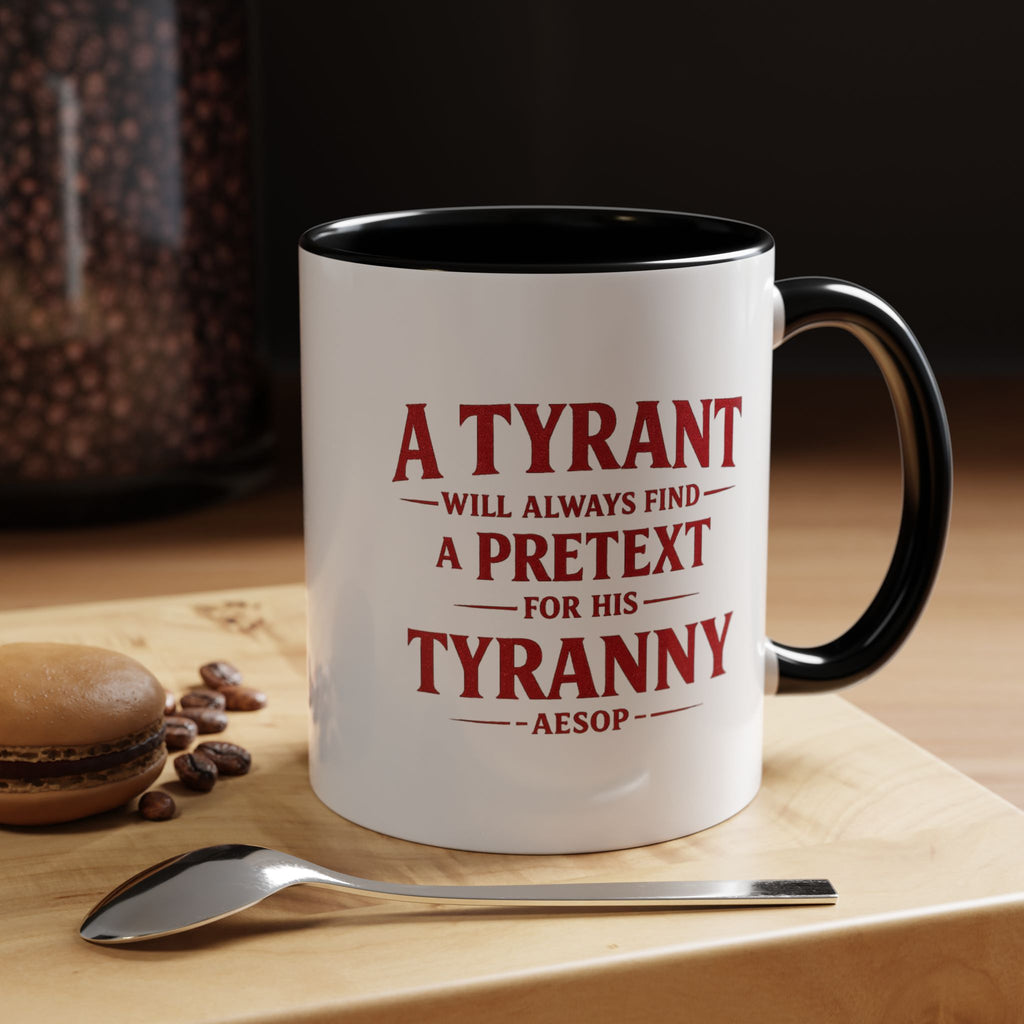 Mug - "A Tyrant Will Always Find a Pretext for His Tyranny" Quote Coffee Mug