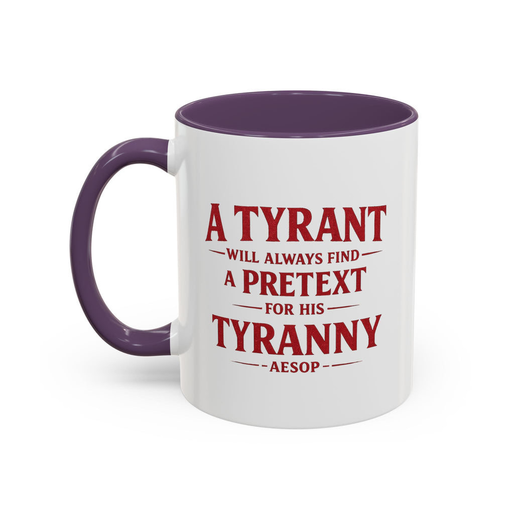 Mug - "A Tyrant Will Always Find a Pretext for His Tyranny" Quote Coffee Mug