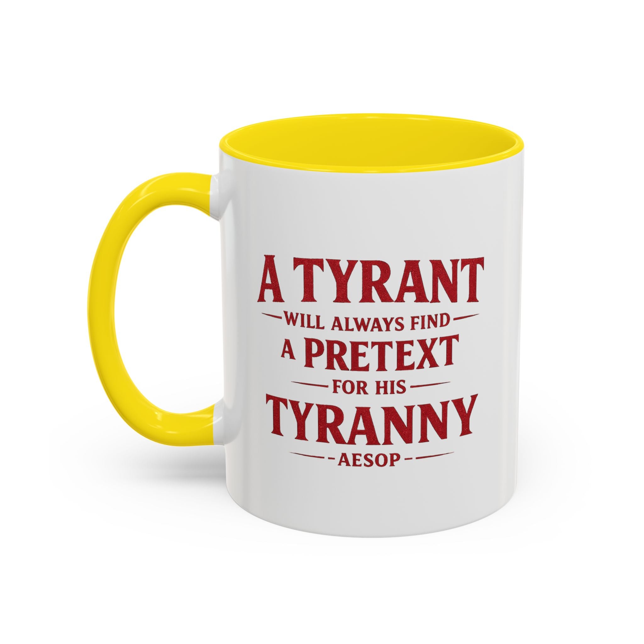 Mug - "A Tyrant Will Always Find a Pretext for His Tyranny" Quote Coffee Mug
