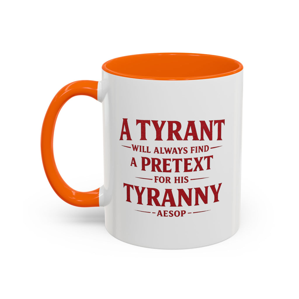 Mug - "A Tyrant Will Always Find a Pretext for His Tyranny" Quote Coffee Mug
