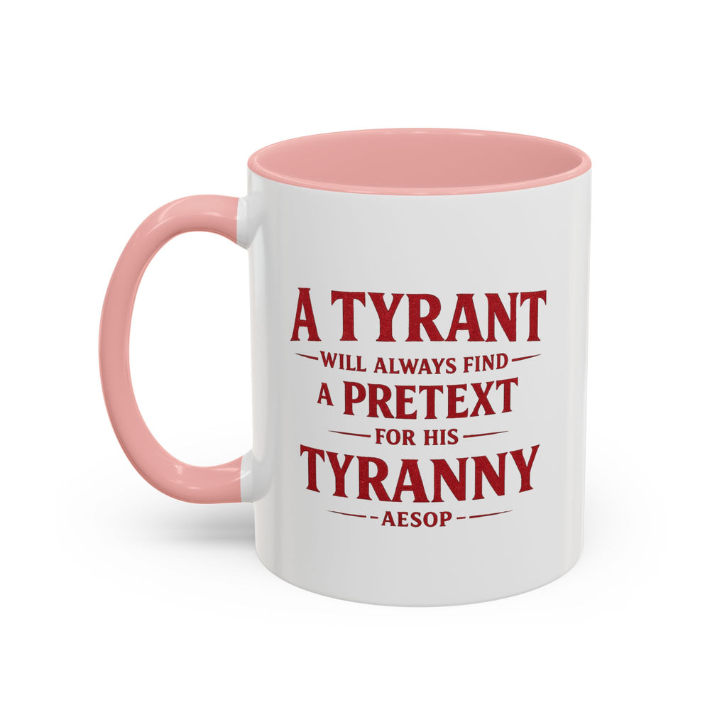 Mug - "A Tyrant Will Always Find a Pretext for His Tyranny" Quote Coffee Mug