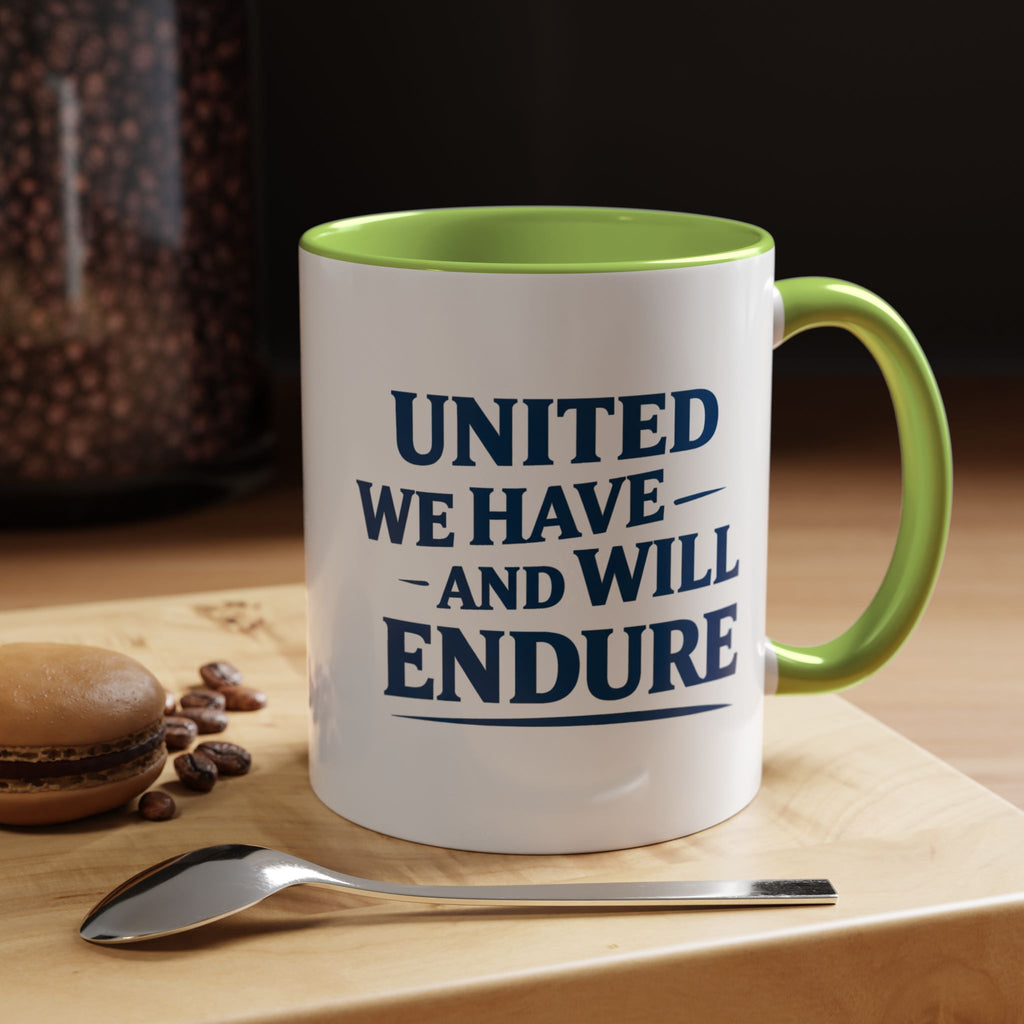 United We Have And Will Endure Accent Coffee Mug — Patriotic Inspirational Tea Cup (11/15oz)