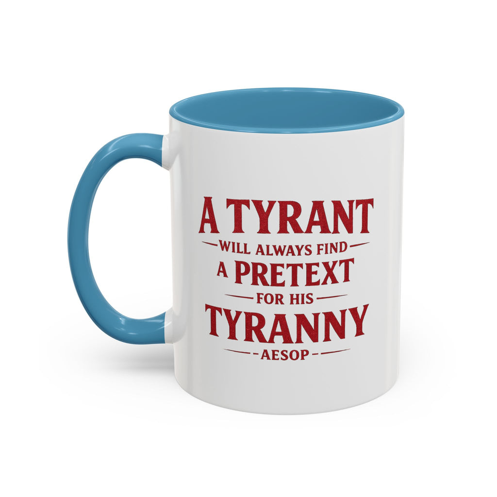 Mug - "A Tyrant Will Always Find a Pretext for His Tyranny" Quote Coffee Mug