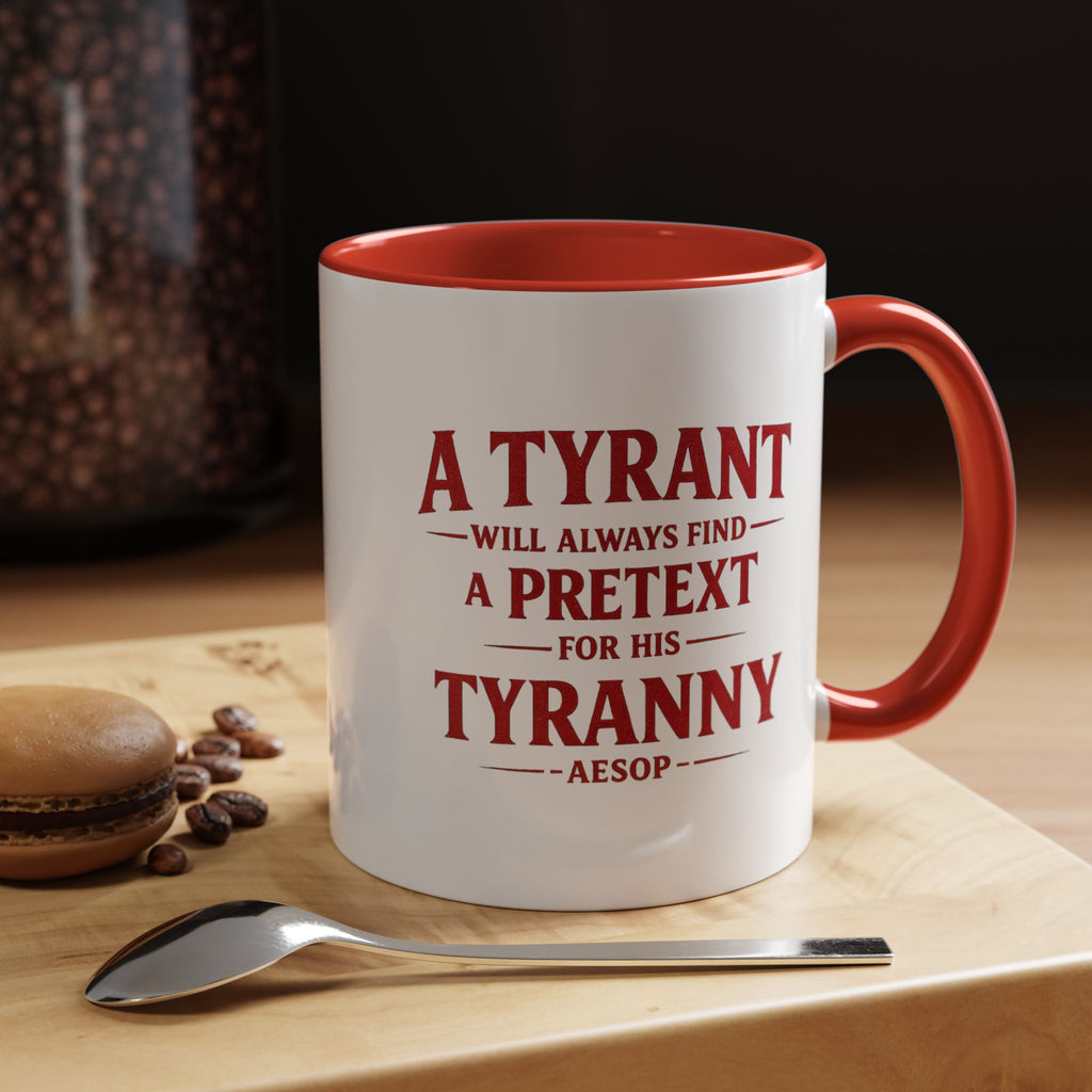 Mug - "A Tyrant Will Always Find a Pretext for His Tyranny" Quote Coffee Mug