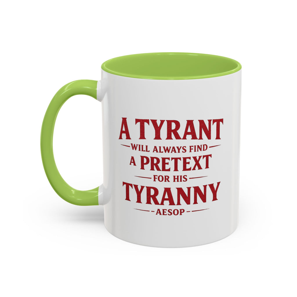 Mug - "A Tyrant Will Always Find a Pretext for His Tyranny" Quote Coffee Mug