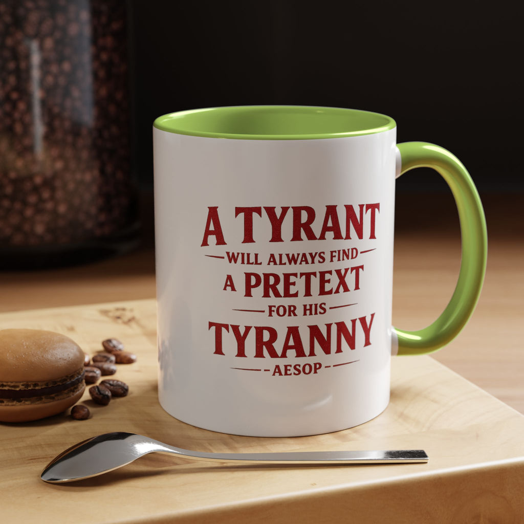 Mug - "A Tyrant Will Always Find a Pretext for His Tyranny" Quote Coffee Mug