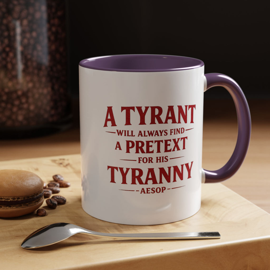 Mug - "A Tyrant Will Always Find a Pretext for His Tyranny" Quote Coffee Mug