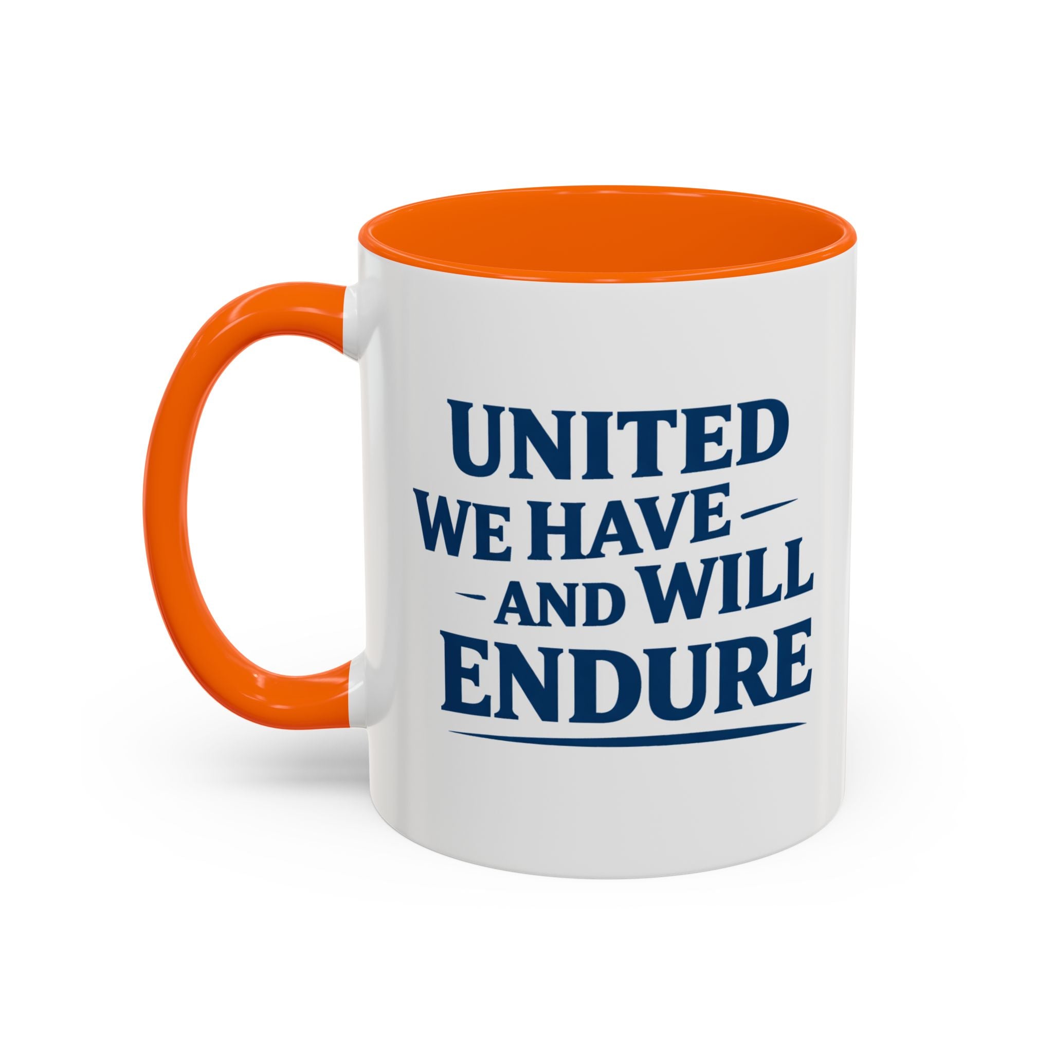 United We Have And Will Endure Accent Coffee Mug — Patriotic Inspirational Tea Cup (11/15oz)